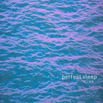 Copertina dell'album Sink, di Perfect Sleep