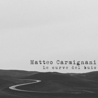 Copertina dell'album Le curve del buio, di Matteo Carmignani