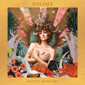Copertina dell'album Exotic Diorama, di Dolche