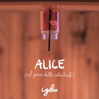 Copertina dell'album Alice (nel paese delle catastrofi), di Igloo