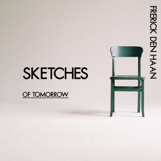 Copertina dell'album Sketches of Tomorrow, di Frerick den Haan