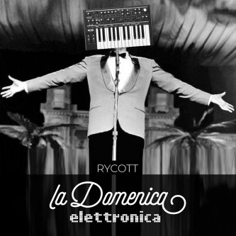 Copertina dell'album La Domenica Elettronica, di Rycott