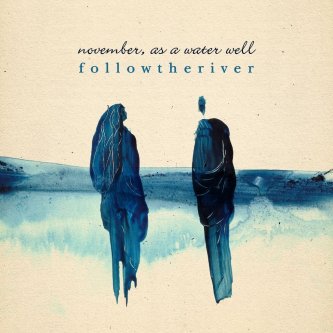 Copertina dell'album November, As A Water Well, di f o l l o w t h e r i v e r