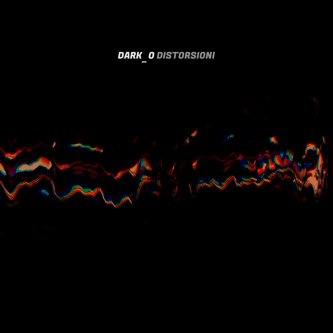 Copertina dell'album Distorsioni, di Dark_o