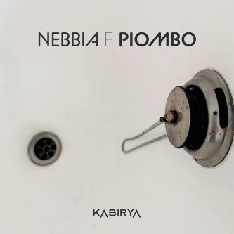 Copertina dell'album Nebbia e Piombo, di Kabirya