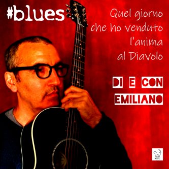 Copertina dell'album #blues - quel giorno che ho venduto l'anima al Diavolo, di Emiliano Girolami