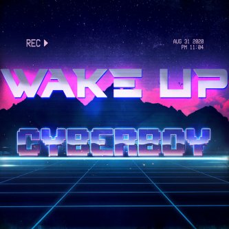Copertina dell'album Wake Up, di CYBERBOY
