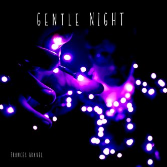 Copertina dell'album Gentle Night, di Frances Aravel