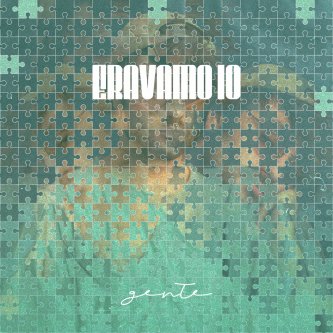 Copertina dell'album ERAVAMO IO, di GENTE
