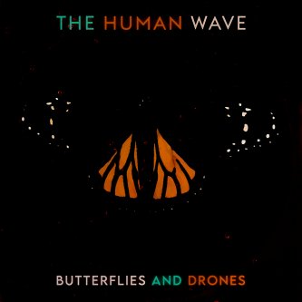 Copertina dell'album Butterflies and Drones, di The Human Wave