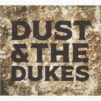 Copertina dell'album Dust & The Dukes, di Dust & the Dukes