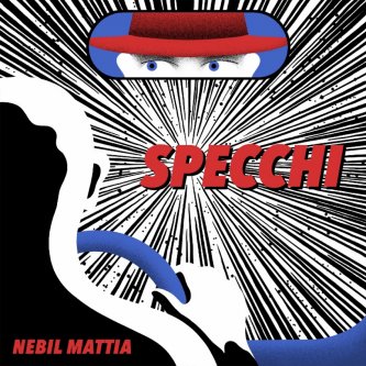 Copertina dell'album Specchi, di Nebil Mattia