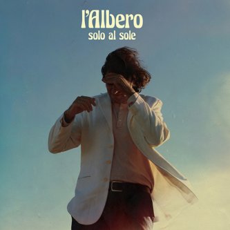 Copertina dell'album Solo al sole, di l'Albero
