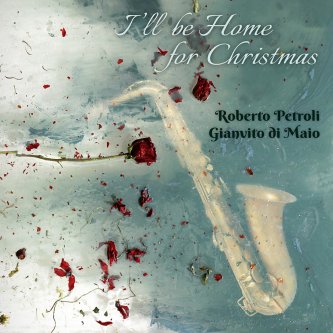 Copertina dell'album I'll be home for Christmas, di Roberto Petroli