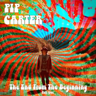 Copertina dell'album The End From The Beginning- Part One, di Pip Carter