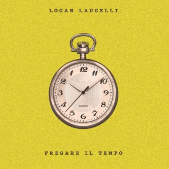 Copertina dell'album Fregare il tempo, di Logan Laugelli