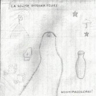 Copertina dell'album LA SOLITA GIORNATA FELICE, di Nonmipiaceilcirco!
