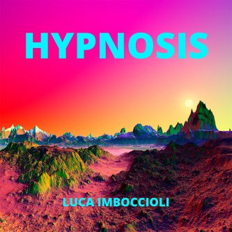 Copertina dell'album HYPNOSIS, di Luca Imboccioli (Dj LuKa)