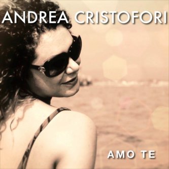 Copertina dell'album Amo te (Rockit Preview), di Andrea Cristofori
