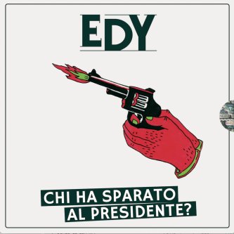 Copertina dell'album Chi ha sparato al Presidente?, di EDY
