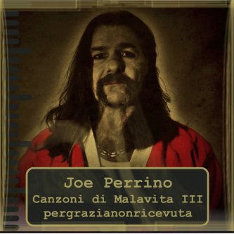 Copertina dell'album Canzoni di malavita, vol. 3_PerGraziaNonRicevuta, di Joe Perrino