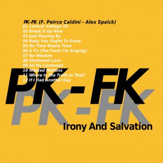 Copertina dell'album Irony And Salvation, di PK-FK