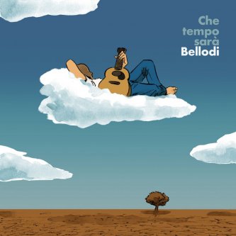 Copertina dell'album Che tempo sarà, di Bellodi & The Kolf