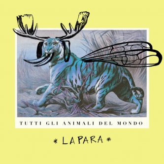 Copertina dell'album Tutti gli animali del mondo, di LaPara