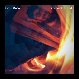 Copertina dell'album Sorrisi bruciati, di Lou Vice