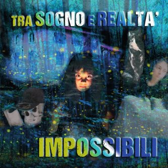 Copertina dell'album Tra sogno e realtà, di Impossibili