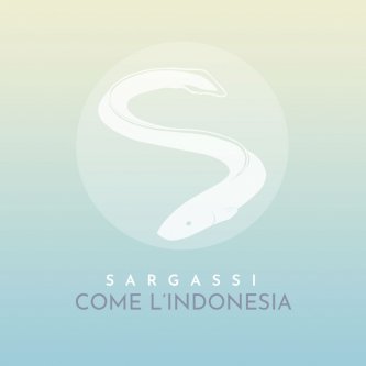 Copertina dell'album Come l'Indonesia, di Sargassi