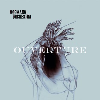 Copertina dell'album Ouverture, di Hofmann Orchestra