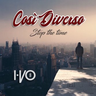 Copertina dell'album COSI' DIVERSO (STOP THE TIME), di I-VO