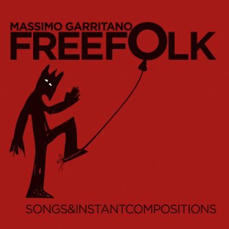 Copertina dell'album Freefolk - Songs & Instant Compositions, di Massimo Garritano