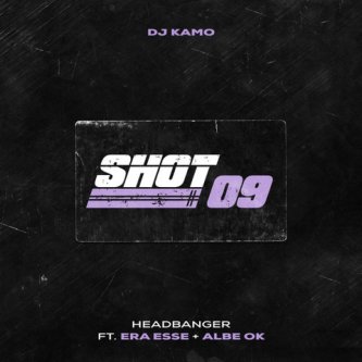 Copertina dell'album Shot 09 (Headbanger), di Dj Kamo
