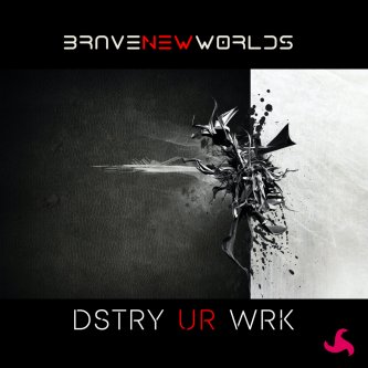 Copertina dell'album Dstry'U'Wrk, di Brave New Worlds