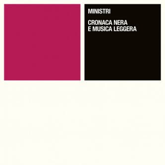 Copertina dell'album Cronaca Nera E Musica Leggera, di Ministri
