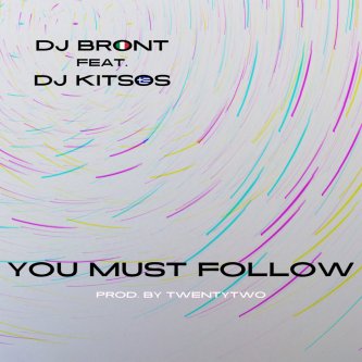 Copertina dell'album You Must Follow feat. Dj Kitsos, di Dj Bront