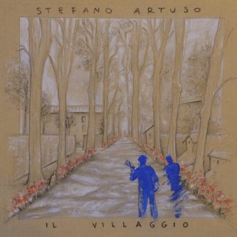 Copertina dell'album Il Villaggio, di Stefano artuso