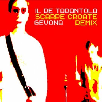 Copertina dell'album Il Re Tarantola - Scarpe Croate GEVONA Remix, di Gevona