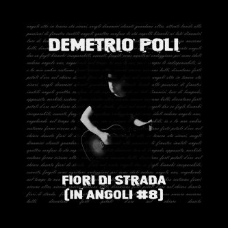 Copertina dell'album Fiori di strada (in angoli #8), di Demetrio Poli