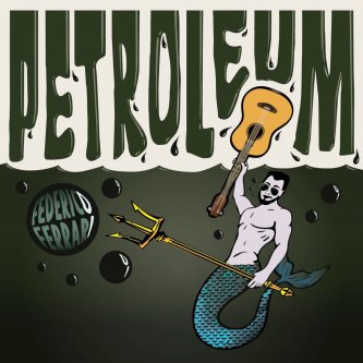 Copertina dell'album Petroleum, di Federico Ferrari