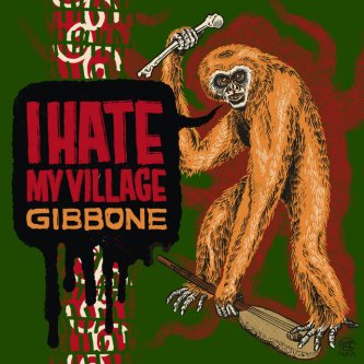 Copertina dell'album Gibbone, di I Hate My Village