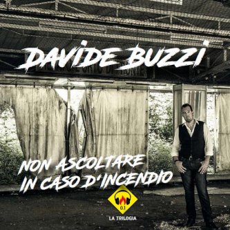 Copertina dell'album NON ASCOLTARE IN CASO D'INCENDIO, di Davide Buzzi