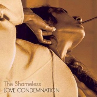 Copertina dell'album Love Condemnation, di The Shameless