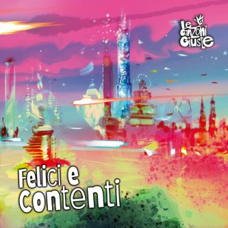 Copertina dell'album Felici e Contenti, di Le Canzoni Giuste