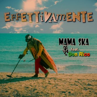 Copertina dell'album Effettivamente  Feat. Don Rico - Singolo, di MAMA SKA