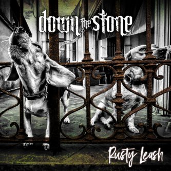 Copertina dell'album Rusty Leash, di Down the Stone