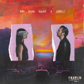Copertina dell'album Non esiste amore a Napoli, di Tropico