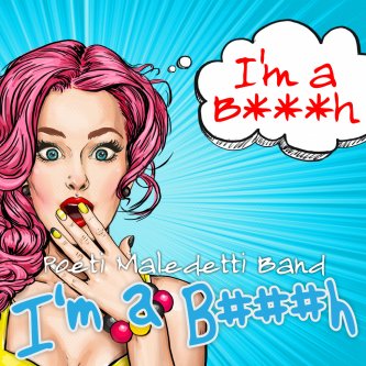 Copertina dell'album I'm a B***h, di Poeti Maledetti Band